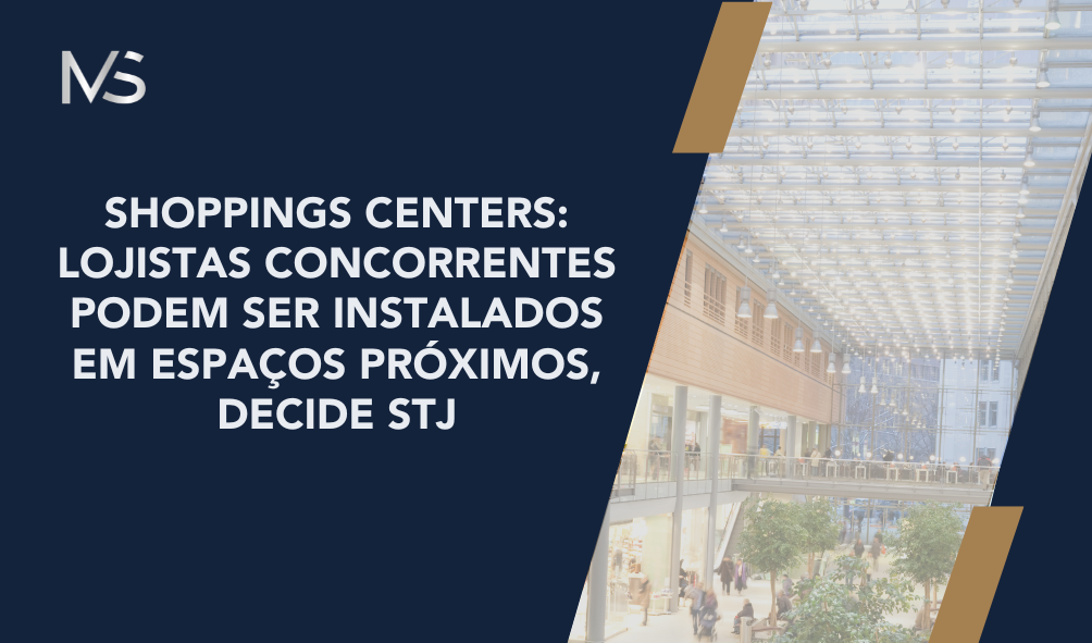 Shoppings Centers: Lojistas concorrentes podem ser instalados em espaços próximos, decide STJ