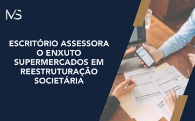 Escritório assessora o Enxuto Supermercados em Reestruturação Societária